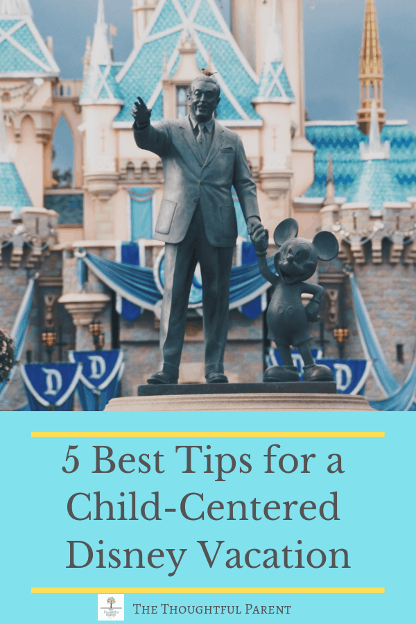 5 Best Tips for a Child-Centered Disney Vacation