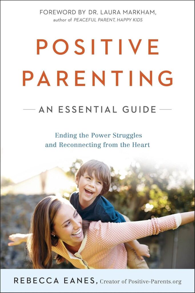 positive parenting, an essential guide