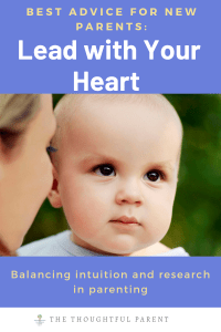 Best Advice for New Parents: Lead with Your Heart
