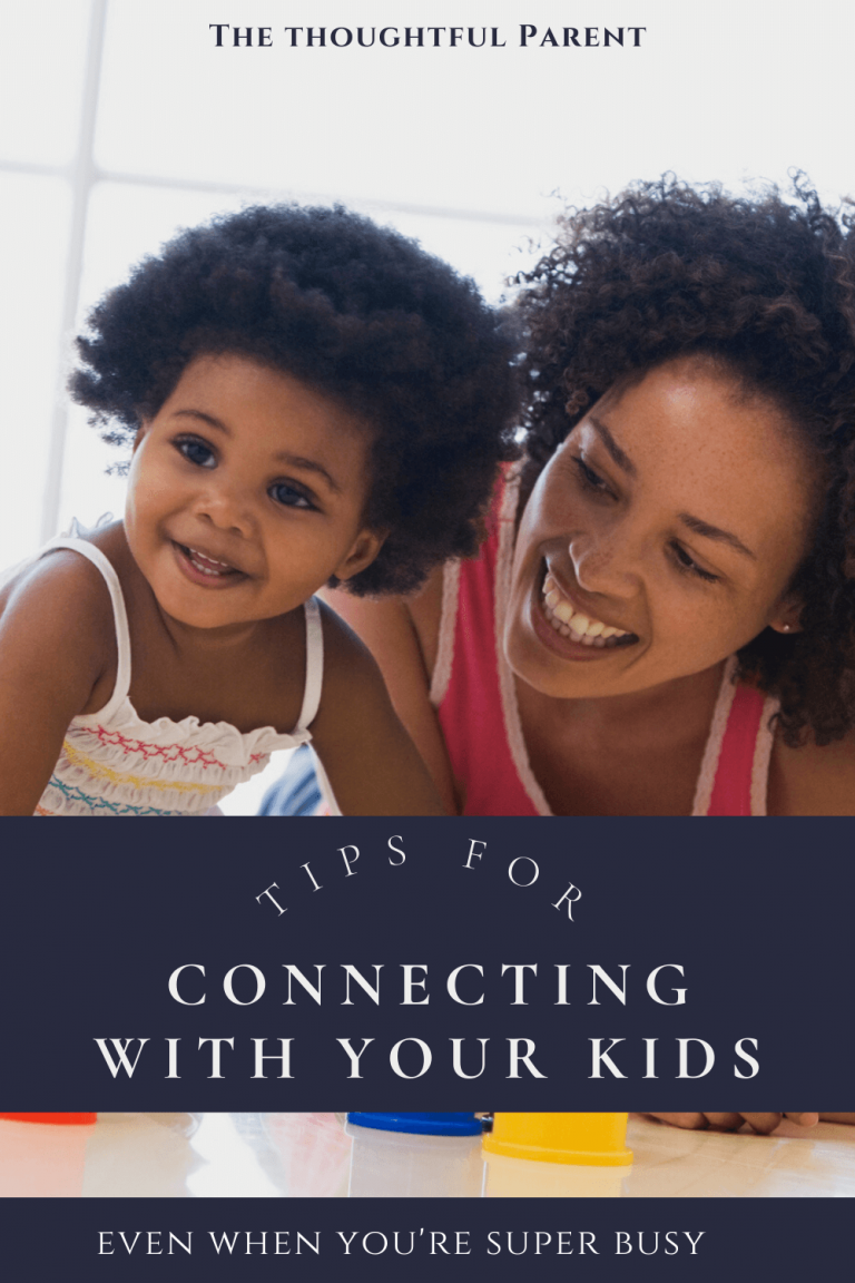 Connecting with Kids: Tips to Try Even When You're Insanely Busy